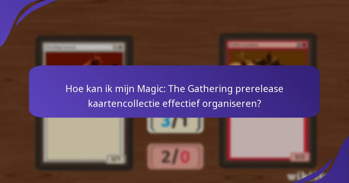 Wat zijn de beste praktijken voor het ruilen van Magic: The Gathering kaarten?