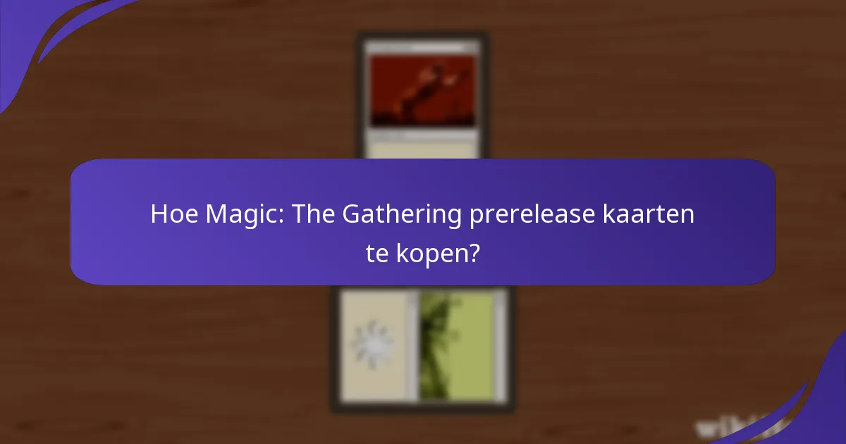Welke specifieke sets hebben prerelease kaarten?