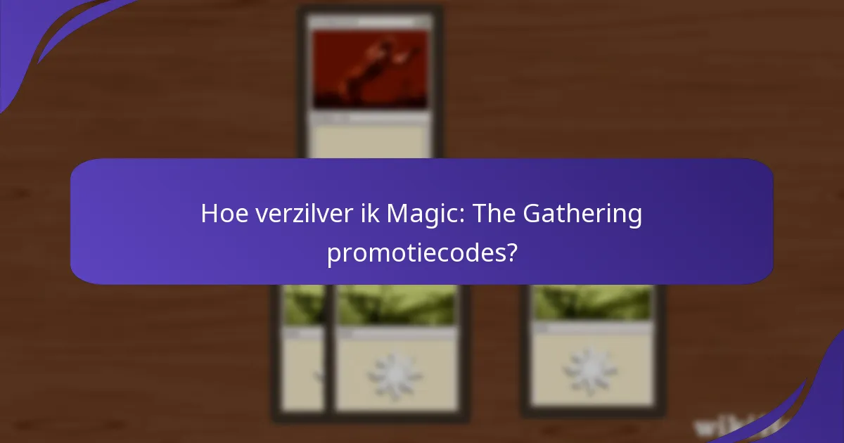 Hoe vind ik huidige Magic: The Gathering promotiecodes?