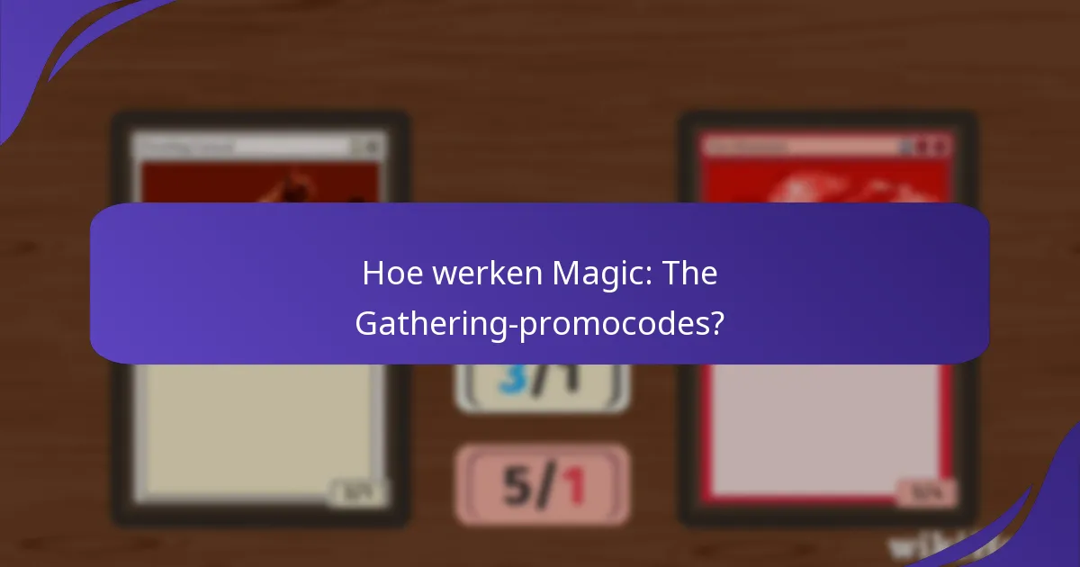 Welke voordelen bieden Magic: The Gathering-promocodes?