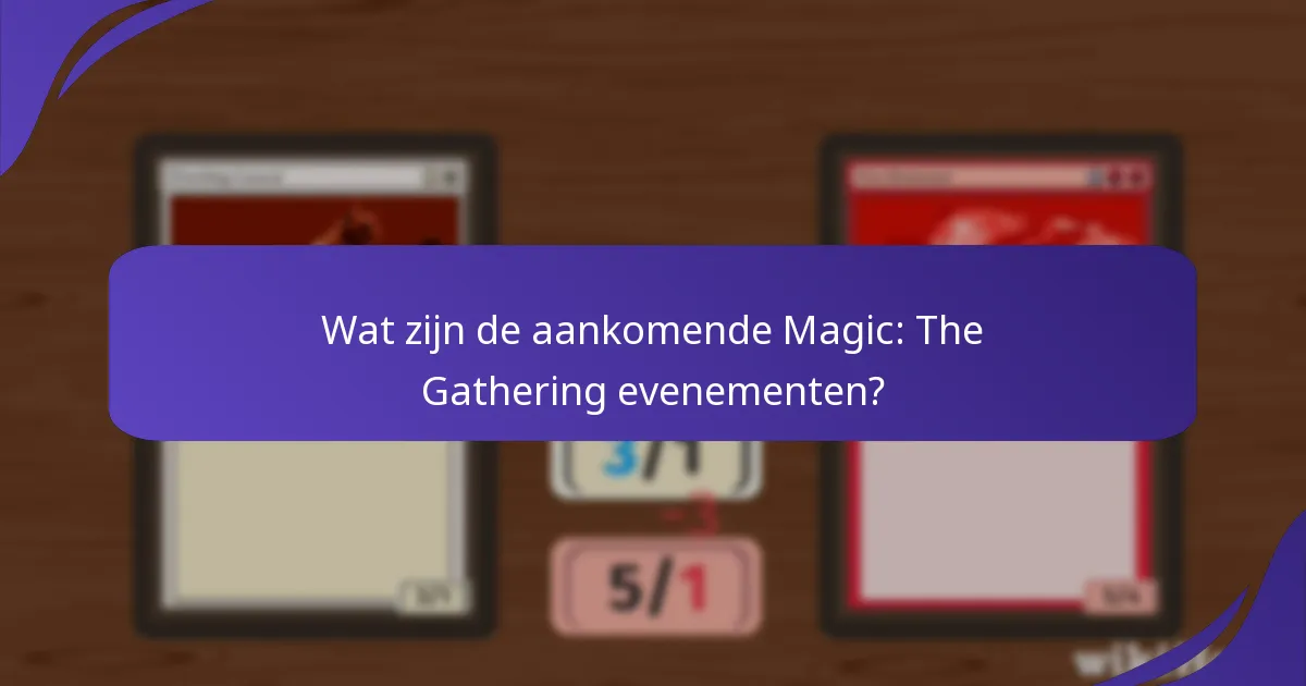 Waar kunnen spelers lokale Magic: The Gathering evenementen vinden?