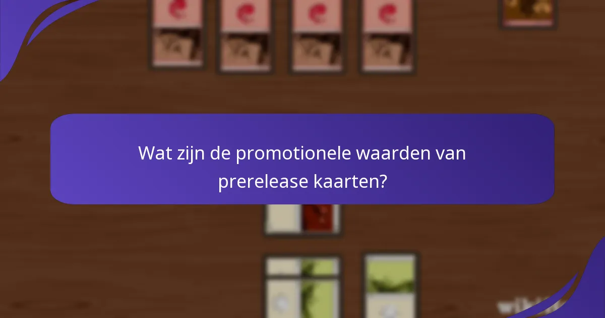 Wat zijn de zeldzaamheidsniveaus van prerelease kaarten?