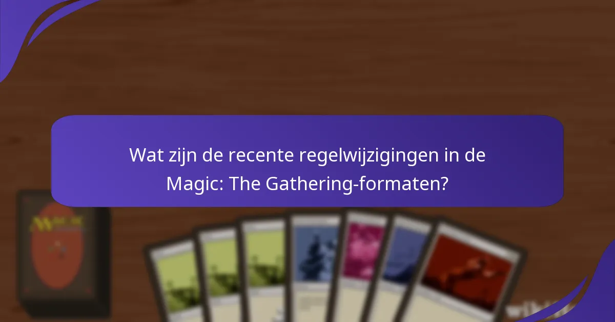 Hoe beïnvloeden recente updates verschillende Magic: The Gathering-formaten?