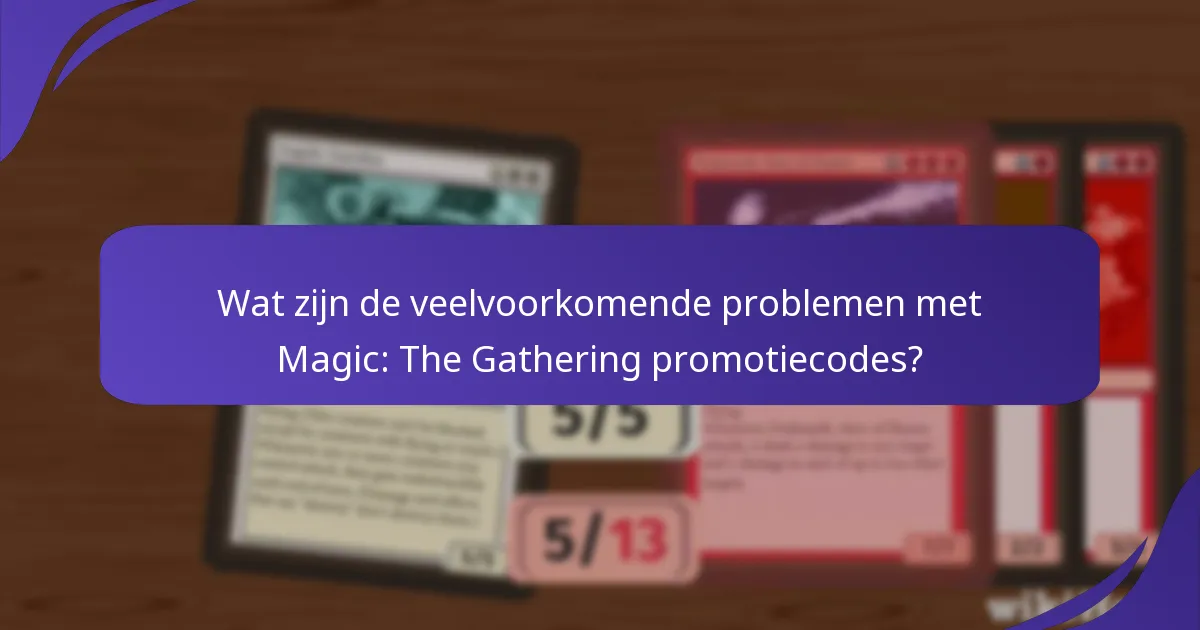 Welke updates moet ik kennen met betrekking tot Magic: The Gathering promotiecodes?