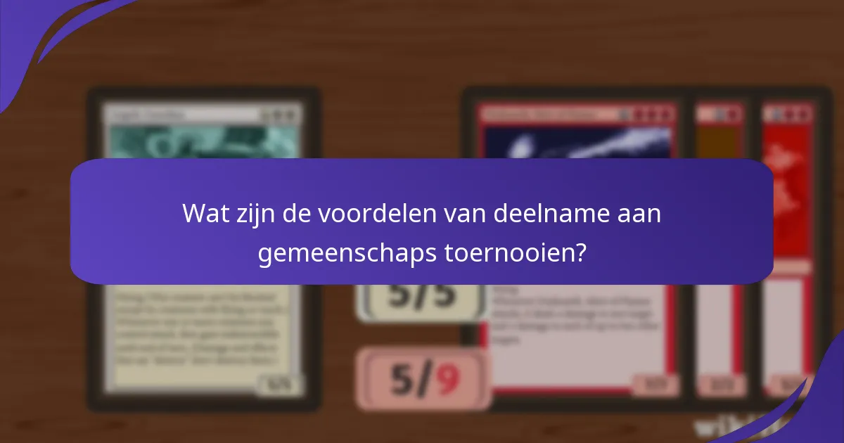 Wat zijn de voordelen van deelname aan gemeenschaps toernooien?