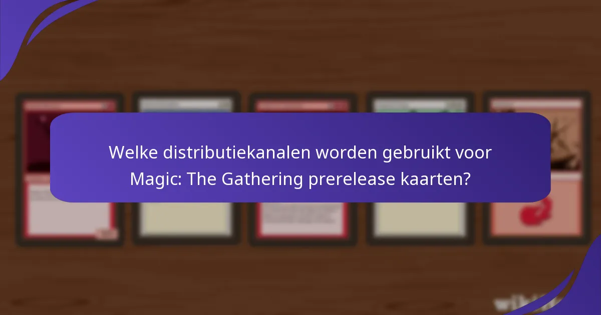 Welke regio’s hebben betere toegang tot prerelease kaarten?